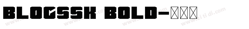 BlocSSK Bold字体转换
